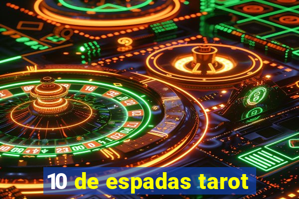 10 de espadas tarot